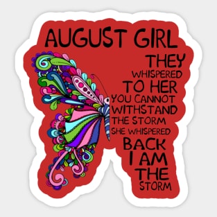 Butterfly August Girl They Whispered To Her Back I Am Storm Sticker